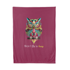 Don't be an owl Throw Blanket