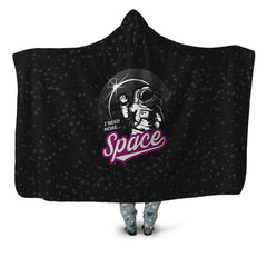 I Need More Space Hooded Blanket